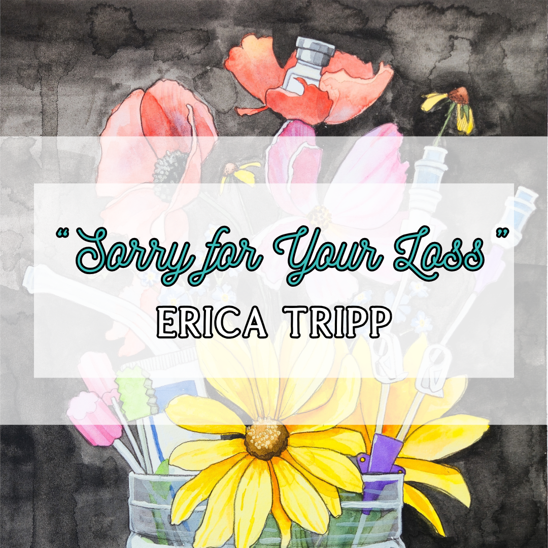Sorry for your Loss by Erica Tripp